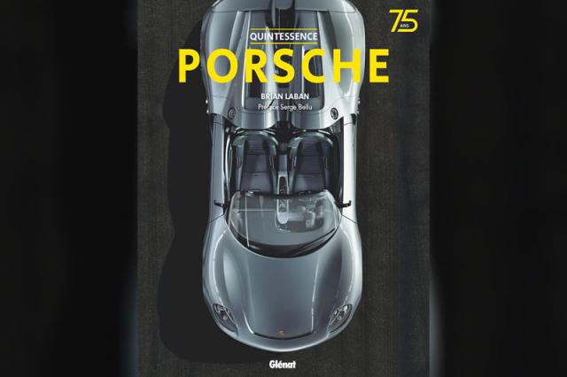 [Livre] Quintessence Porsche (Glénat)