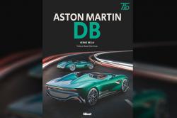 [Livre] Aston Martin DB : 75 ans de légendes